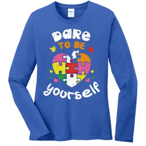 Dare To Be Yourself Autism Awareness Month Campaign Great Gift Ladies Long Sleeve Shirt