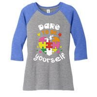 Dare To Be Yourself Autism Awareness Month Campaign Great Gift Women's Tri-Blend 3/4-Sleeve Raglan Shirt