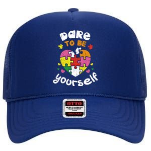 Dare To Be Yourself Autism Awareness Month Campaign Great Gift High Crown Mesh Back Trucker Hat