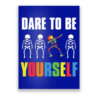 Dare To Be Yourself Dabbing Skeleton Autism Awareness Gift Poster