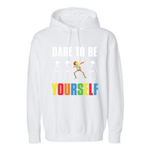 Dare To Be Yourself Dabbing Skeleton Autism Awareness Gift Garment-Dyed Fleece Hoodie