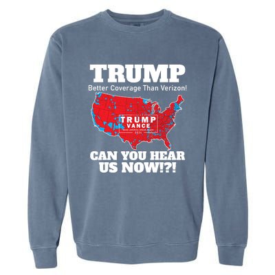 Donald Trump Better Coverage Can You Hear Us Now Electoral Map 2024 Garment-Dyed Sweatshirt