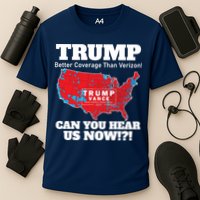 Donald Trump Better Coverage Can You Hear Us Now Electoral Map 2024 Performance Shirt