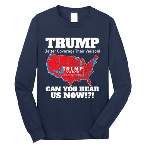 Donald Trump Better Coverage Can You Hear Us Now Electoral Map 2024 Long Sleeve Shirt