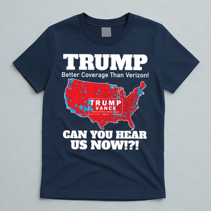 Donald Trump Better Coverage Can You Hear Us Now Electoral Map 2024 T-Shirt