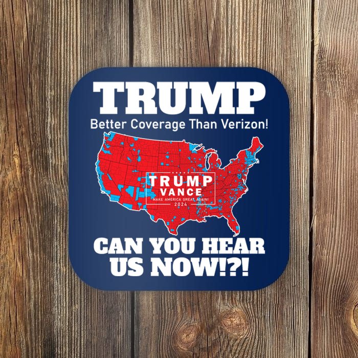 Donald Trump Better Coverage Can You Hear Us Now Electoral Map 2024 Coaster