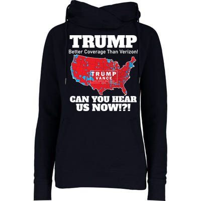 Donald Trump Better Coverage Can You Hear Us Now Electoral Map 2024 Womens Funnel Neck Pullover Hood