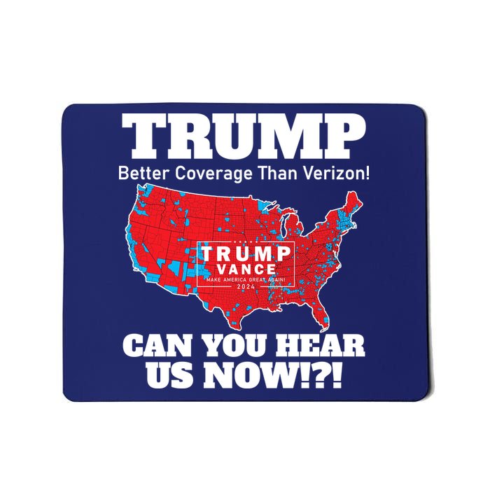 Donald Trump Better Coverage Can You Hear Us Now Electoral Map 2024 Mousepad
