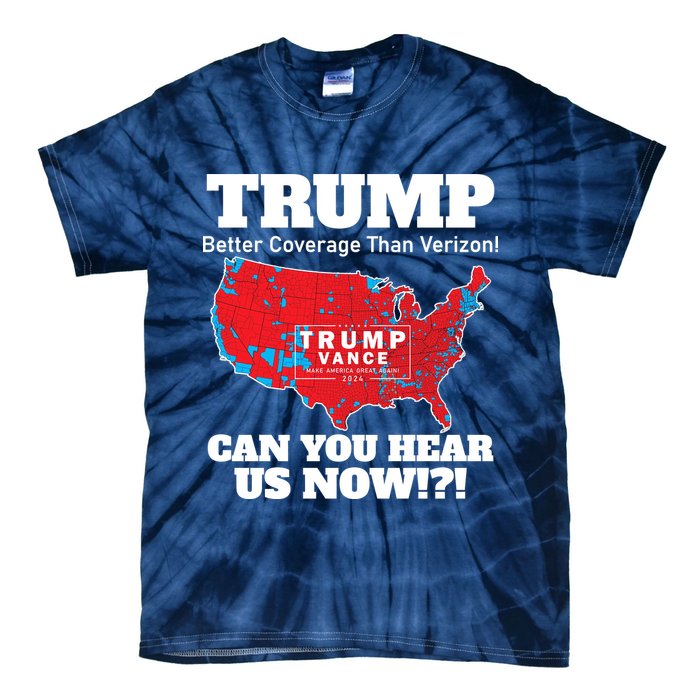 Donald Trump Better Coverage Can You Hear Us Now Electoral Map 2024 Tie-Dye T-Shirt