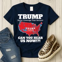Donald Trump Better Coverage Can You Hear Us Now Electoral Map 2024 Womens T-Shirt
