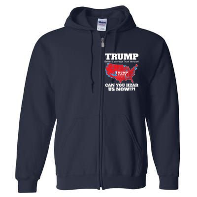 Donald Trump Better Coverage Can You Hear Us Now Electoral Map 2024 Full Zip Hoodie