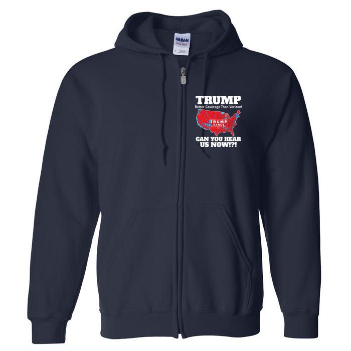 Donald Trump Better Coverage Can You Hear Us Now Electoral Map 2024 Full Zip Hoodie