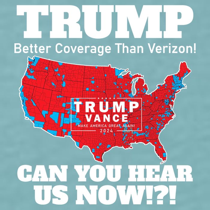 Donald Trump Better Coverage Can You Hear Us Now Electoral Map 2024 Sueded Cloud Jersey T-Shirt