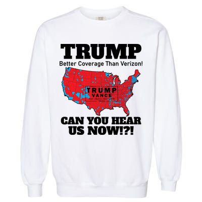 Donald Trump Better Coverage Can You Hear Us Now Electoral Map 2024 Garment-Dyed Sweatshirt