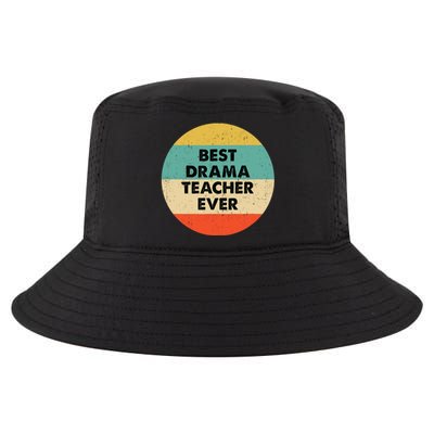 Drama Teacher Best Drama Teacher Ever Cool Comfort Performance Bucket Hat