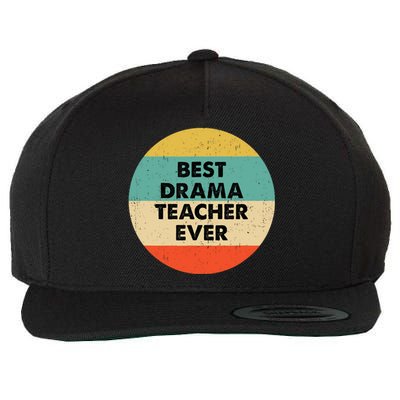 Drama Teacher Best Drama Teacher Ever Wool Snapback Cap