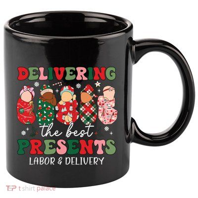 Delivering The Best Presents Labor Delivery Nurse Christmas 11oz C Handle Ceramic Mug