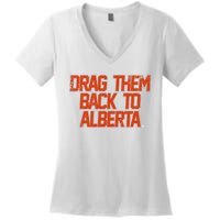 Drag Them Back To Alberta Edmonton Hockey Women's V-Neck T-Shirt