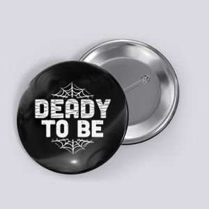 Deady To Be Soon New Dad Halloween Pregnancy Announcement Button