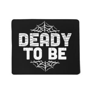 Deady To Be Soon New Dad Halloween Pregnancy Announcement Mousepad