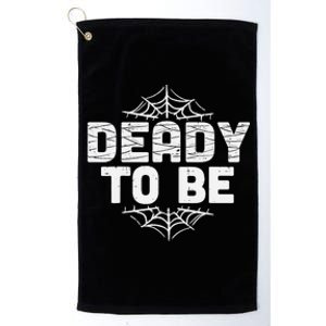 Deady To Be Soon New Dad Halloween Pregnancy Announcement Platinum Collection Golf Towel