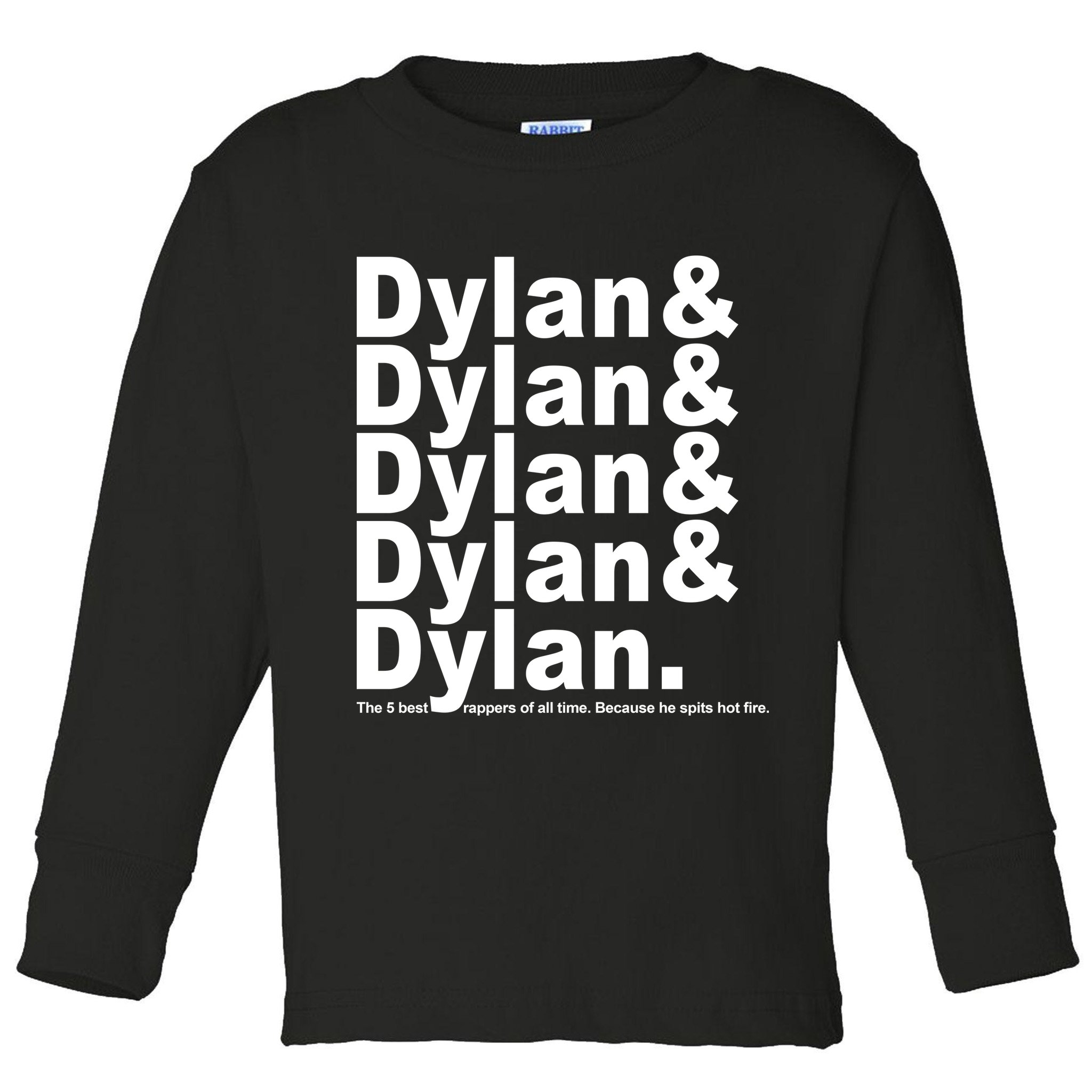 Dylan The Best Rappers Of All Time Toddler Long Sleeve Shirt