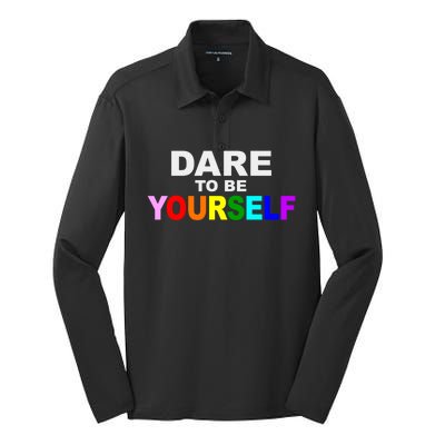 Dare To Be Yourself Lgbtq Rainbow Pride Gift Silk Touch Performance Long Sleeve Polo