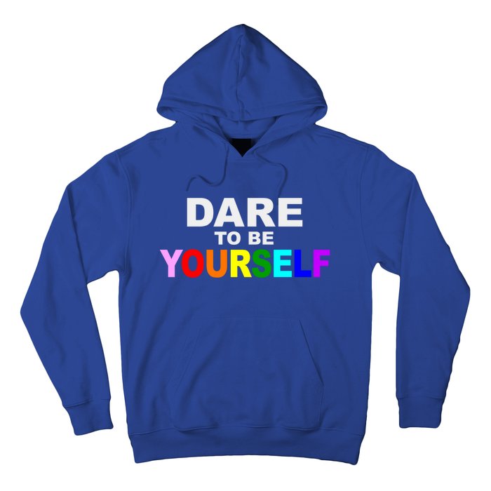 Dare To Be Yourself Lgbtq Rainbow Pride Gift Hoodie