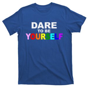 Dare To Be Yourself Lgbtq Rainbow Pride Gift T-Shirt