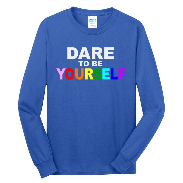 Dare To Be Yourself Lgbtq Rainbow Pride Gift Tall Long Sleeve T-Shirt