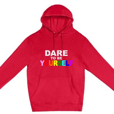 Dare To Be Yourself Lgbtq Rainbow Pride Gift Premium Pullover Hoodie