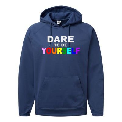 Dare To Be Yourself Lgbtq Rainbow Pride Gift Performance Fleece Hoodie