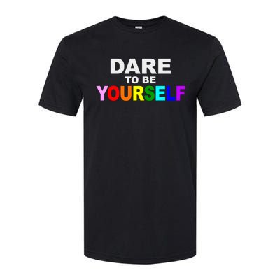 Dare To Be Yourself Lgbtq Rainbow Pride Gift Softstyle® CVC T-Shirt