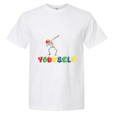 Dare To Be Your Self Dabbing Skeleton Autism Awareness Funny Gift Garment-Dyed Heavyweight T-Shirt