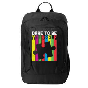 Dare To Be Yourself Accept Autistic Autism Awareness Meaningful Gift City Backpack