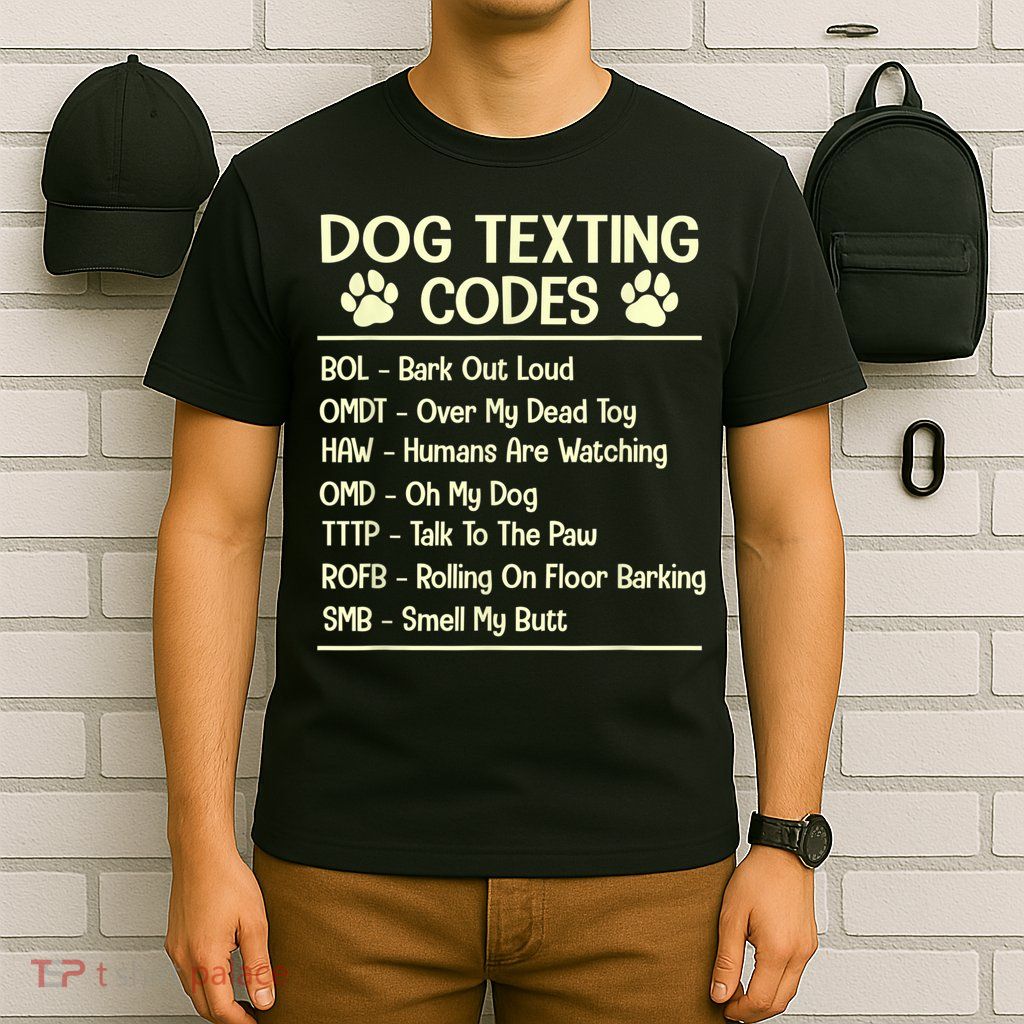 Dog Texting Codes Funny Dog Lover T-Shirt