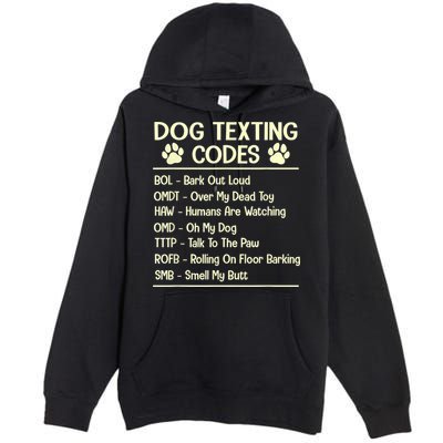 Dog Texting Codes Funny Dog Lover Premium Pullover Hoodie