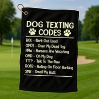 Dog Texting Codes Funny Dog Lover Golf Towel