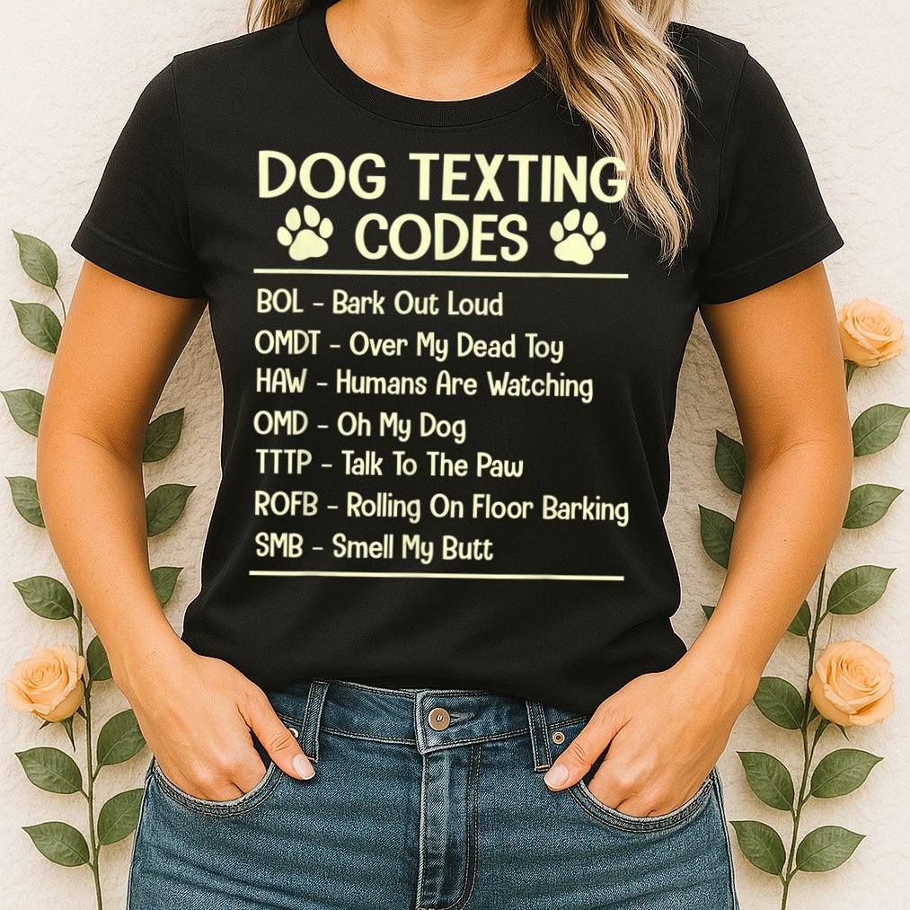 Dog Texting Codes Funny Dog Lover Womens T-Shirt
