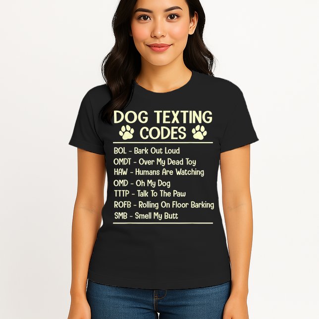 Dog Texting Codes Funny Dog Lover Womens T-Shirt