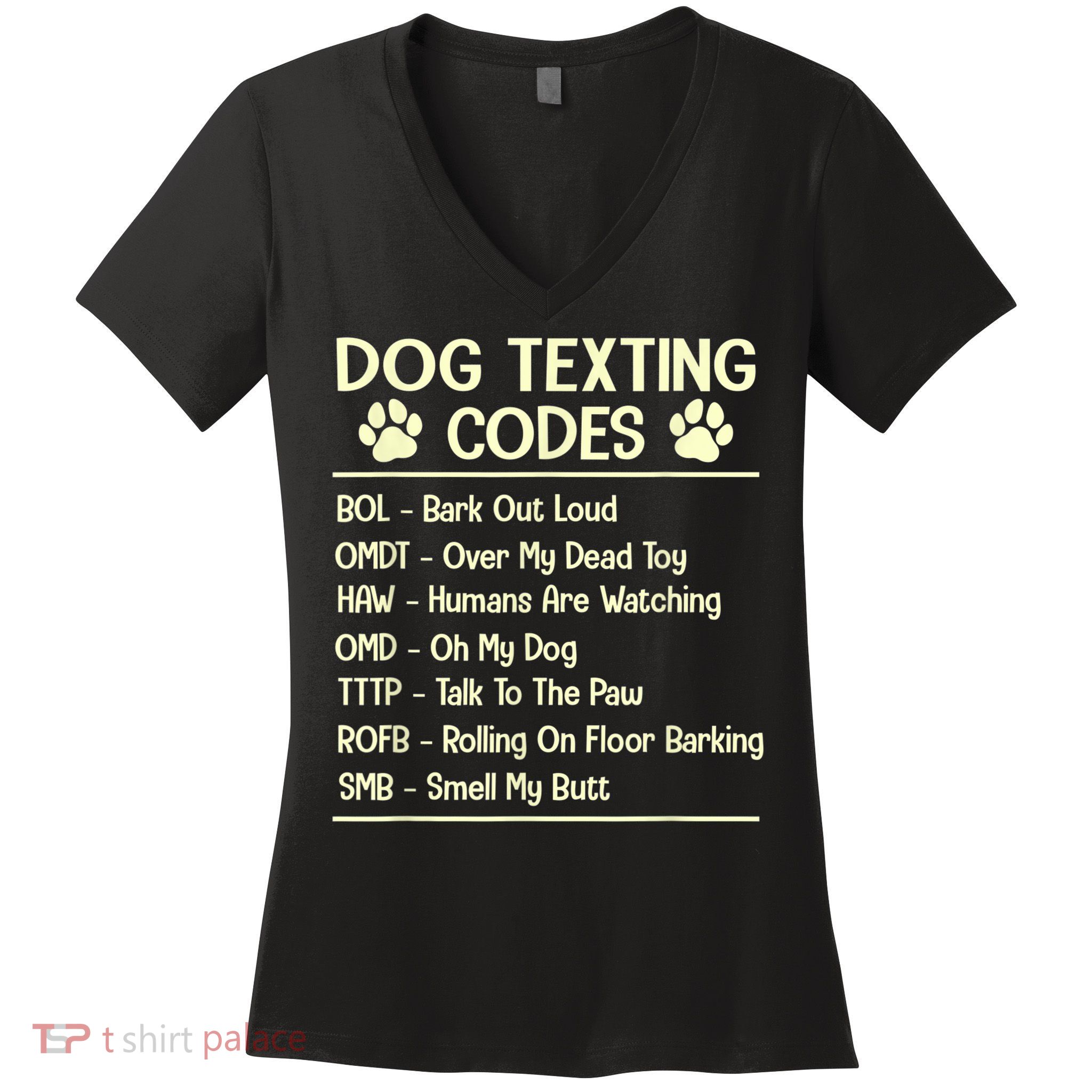 Dog Texting Codes Funny Dog Lover Women's V-Neck T-Shirt