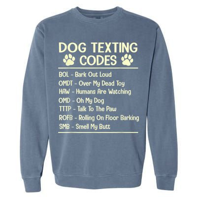 Dog Texting Codes Funny Dog Lover Garment-Dyed Sweatshirt