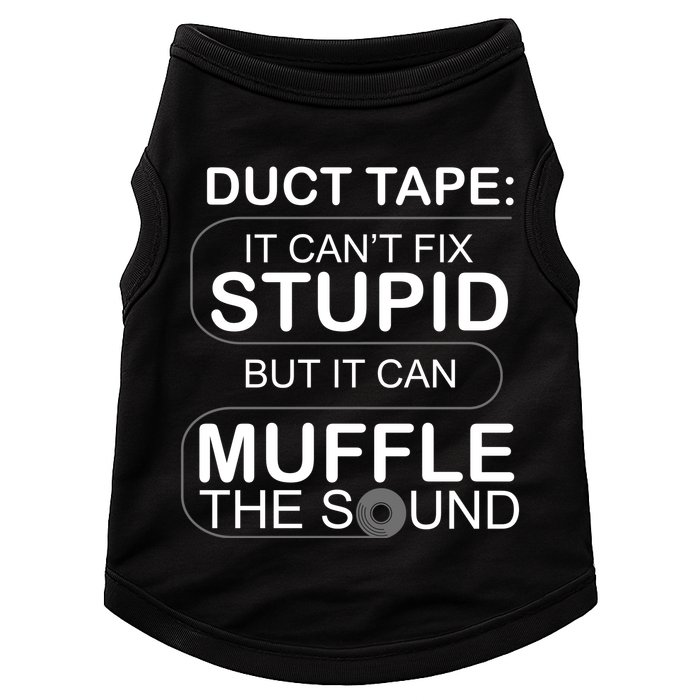 Duck Tape Can't Fix Stupid But Muffle The Sound Doggie Tank