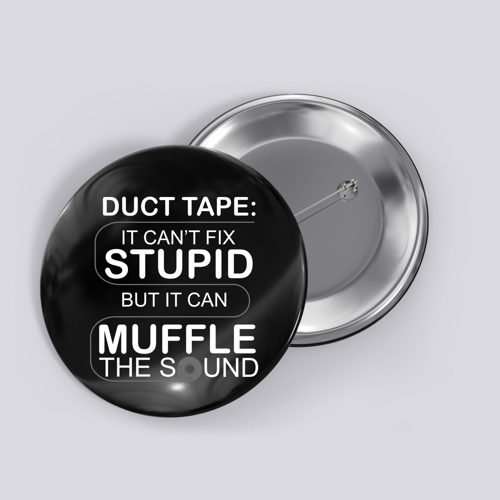 Duck Tape Can't Fix Stupid But Muffle The Sound Button