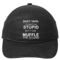 Duck Tape Can't Fix Stupid But Muffle The Sound 7-Panel Snapback Hat