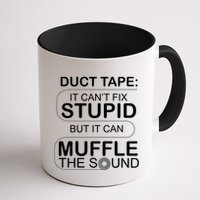 Duck Tape Can't Fix Stupid But Muffle The Sound Mug