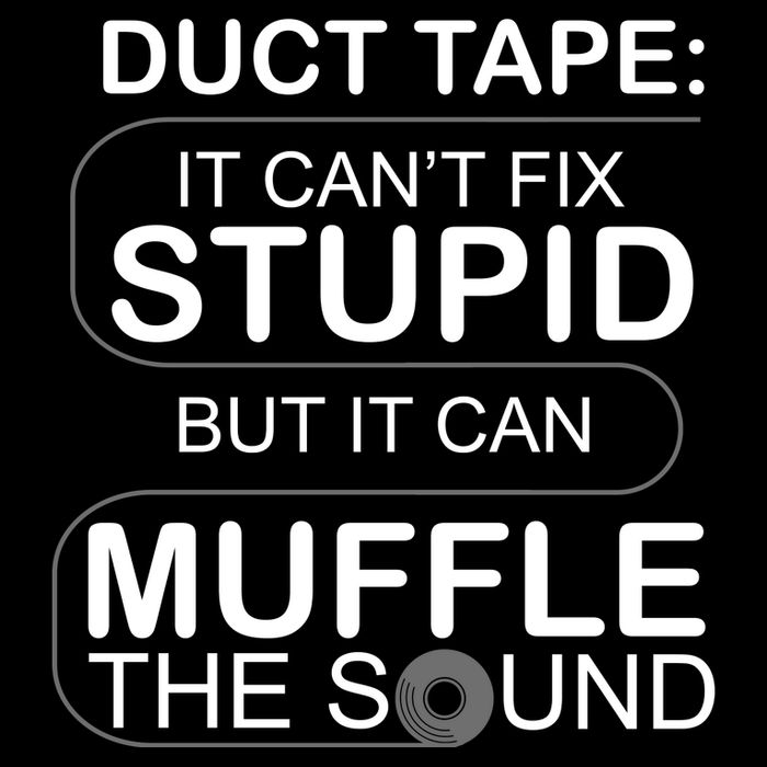 Duck Tape Can't Fix Stupid But Muffle The Sound Drawstring Bag