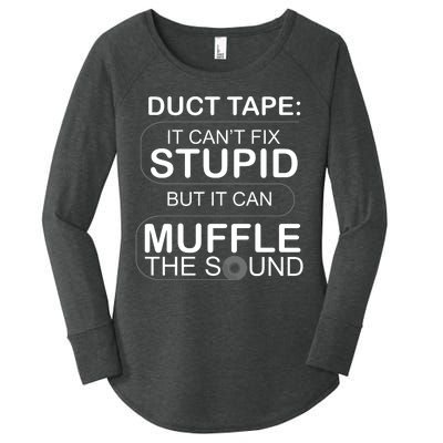 Duck Tape Can't Fix Stupid But Muffle The Sound Women's Perfect Tri Tunic Long Sleeve Shirt