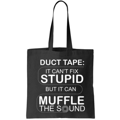 Duck Tape Can't Fix Stupid But Muffle The Sound Bag