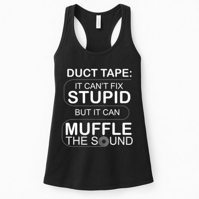 Duck Tape Can't Fix Stupid But Muffle The Sound Womens Tank Top